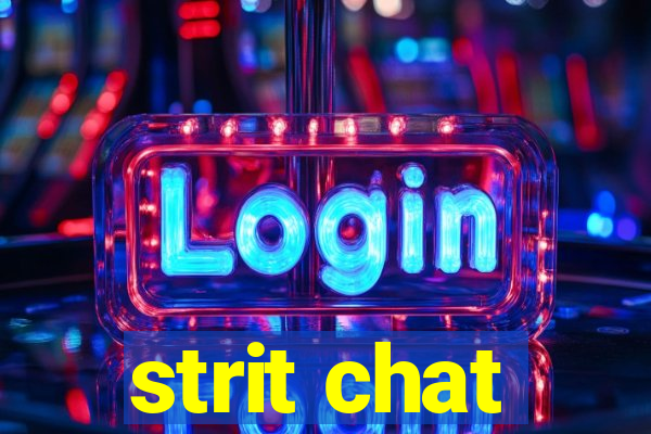 strit chat
